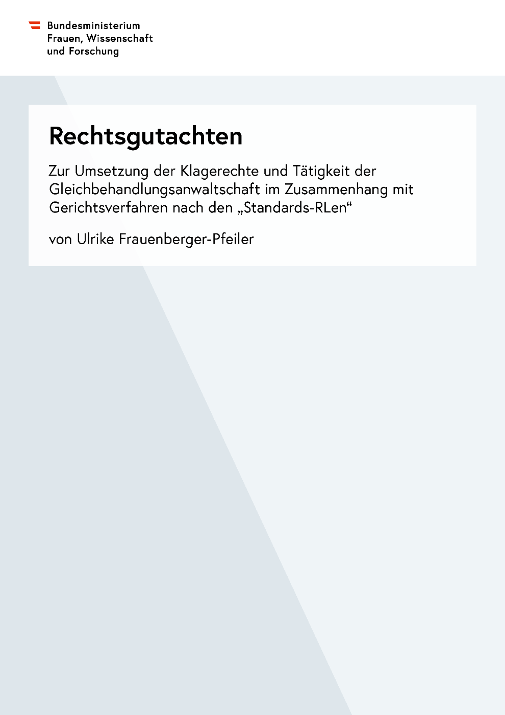 Coverbild Rechtsgutachten zur Umsetzung der Klagerechte und Tätigkeit der Gleichbehandlungsanwaltschaft im Zusammenhang mit Gerichtsverfahren nach den "Standards-RLen"